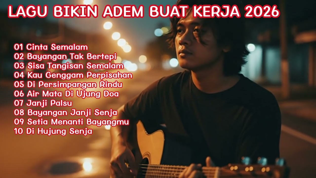 LAGU SANTAI BUAT TEMAN KERJA 2026 | FULL ALBUM SLOW ROCK & GALAU, MELLOW - Cinta Semalam