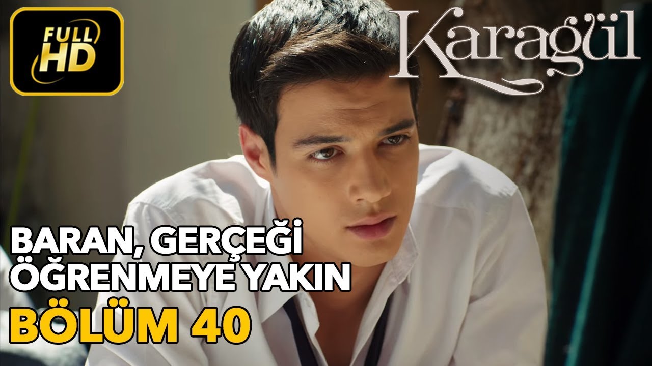 Karagül 40. Bölüm / Full HD (Tek Parça) - Baran, Gerçeği Öğrenmeye Yakın