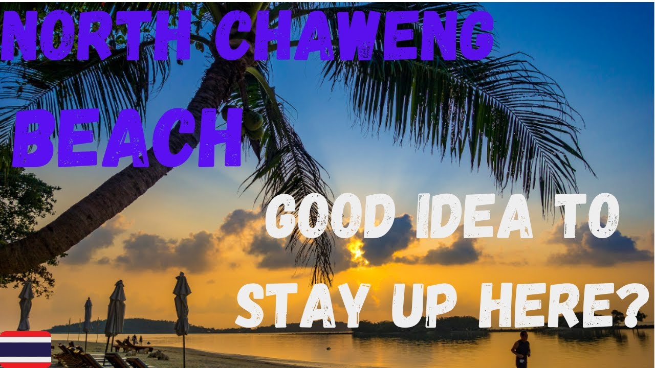 Koh Samui Chaweng Beach North End. Would You Stay Up Here? And What's The Beach Like!