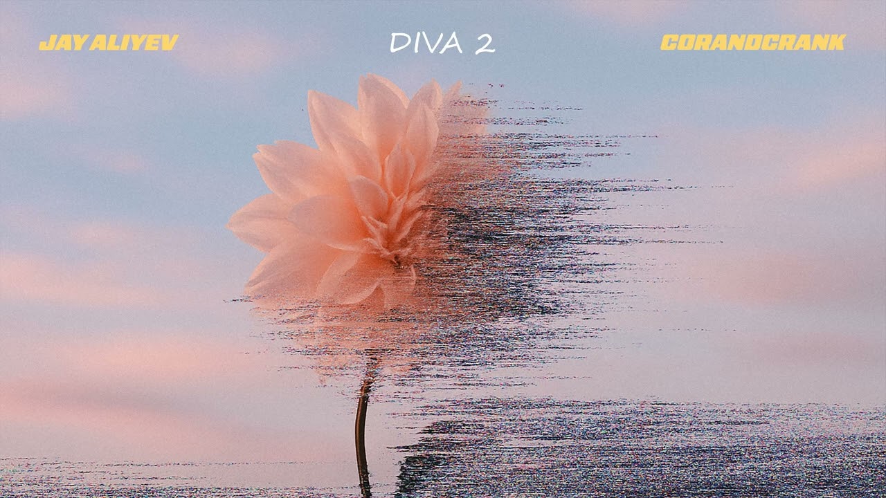 corandcrank, Jay Aliyev - Diva 2