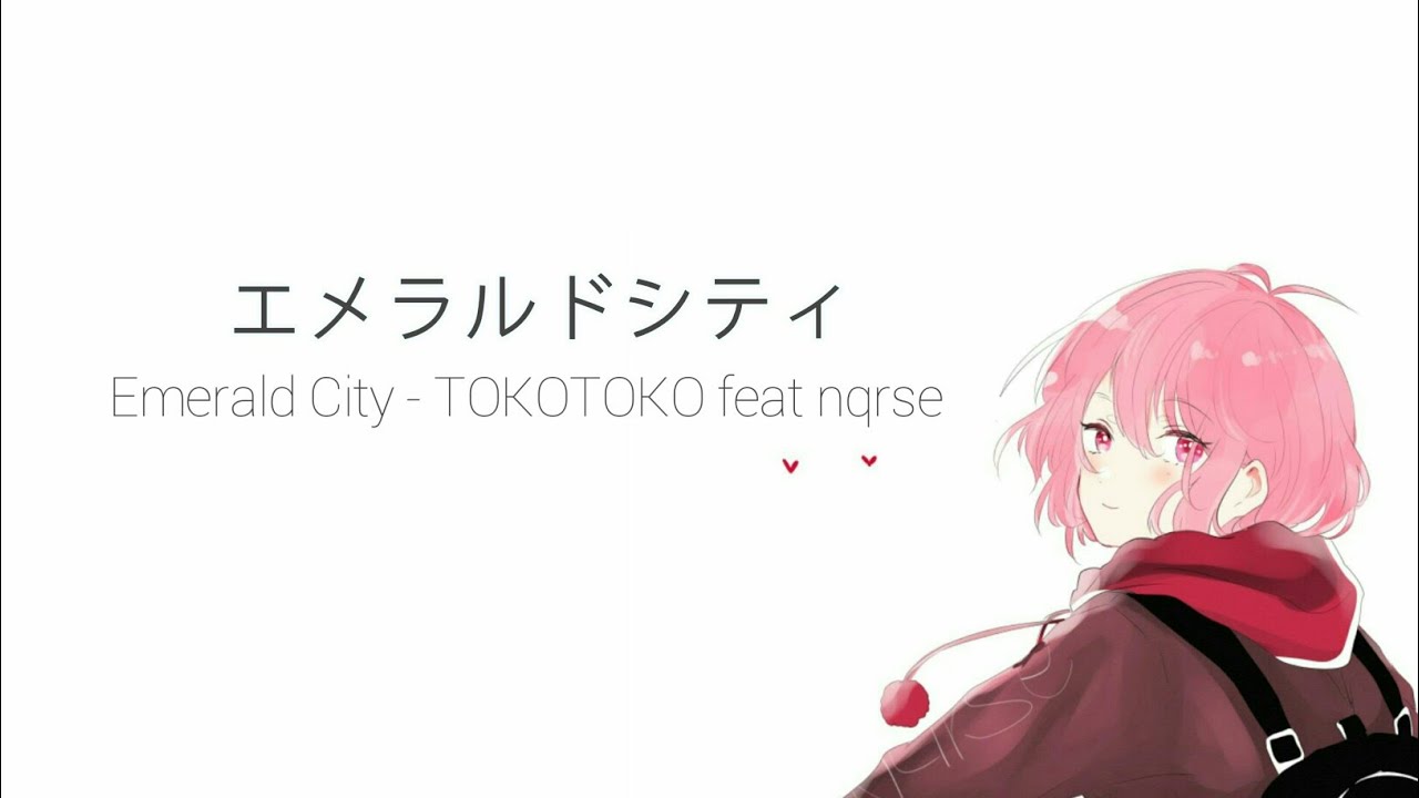 Emerald City - TOKOTOKO ft nqrse | Rewind arrange | with Romaji lyrics