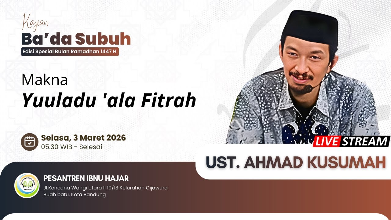 [LIVE] MAKNA YUULADU 'ALA FITRAH BAG.2 | USTADZ AHMAD KUSUSMA | [PESANTREN IBNU HAJAR]