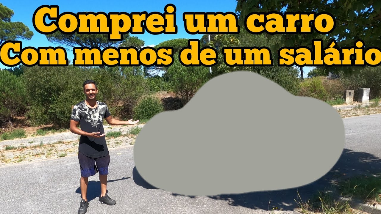 COMPRAMOS NOSSO PRIMEIRO CARRO COM MENOS DE UM SALÁRIO EM PORTUGAL