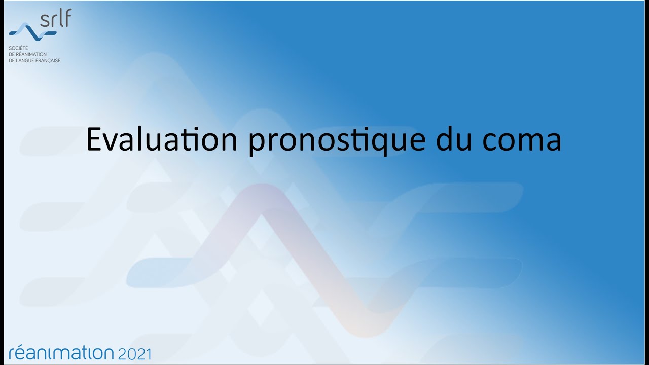 Evaluation pronostique du coma S. SILVA #REANIMATION2021
