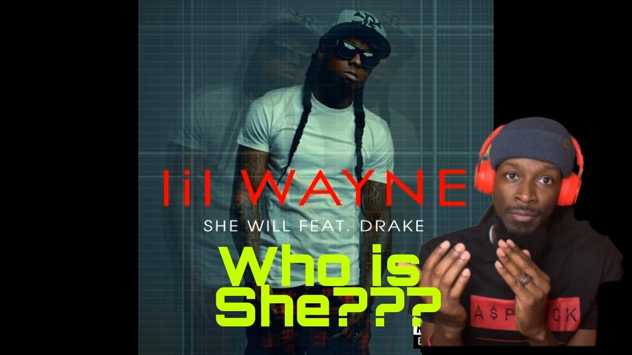 Weezy a Rap God Too! | Lil Wayne ft.  Drake - She Will • REACTION!!