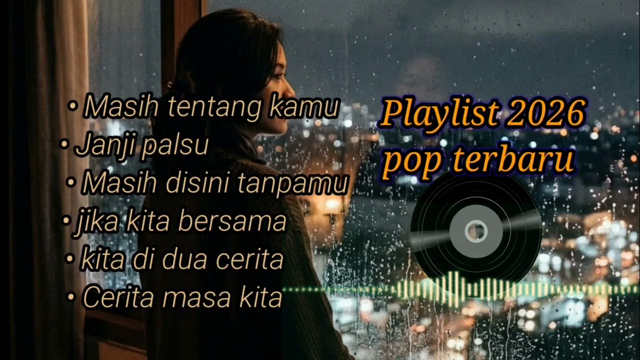 Playlist lagu galau_new pop 2026
