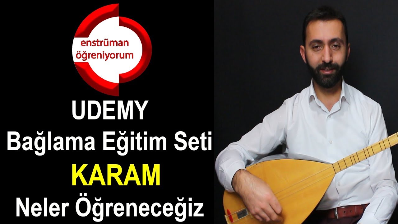 UDEMY Bağlama Eğitim Seti - 32.Ders: Karam - Neler Öğreneceğiz