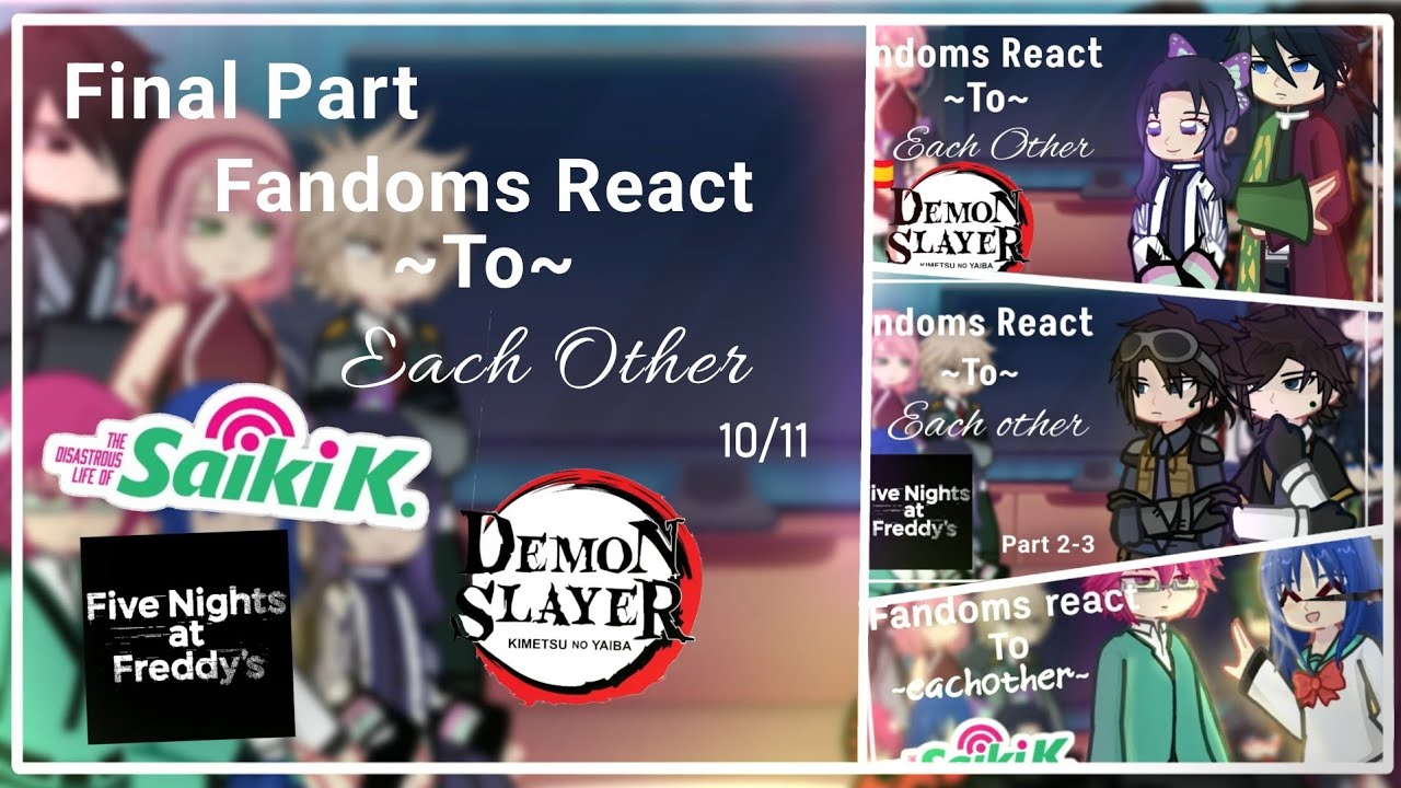 🇺🇸🇪🇸 Fandoms React To Each Other | Final part 1/2 | Part 10/11 | Kny, TDLOSK, Fnaf | It's Knsita