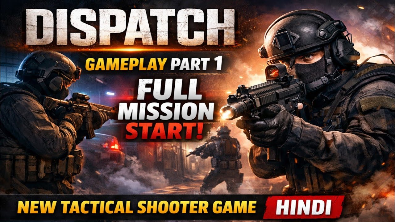 DISPATCH Gameplay Part 1 | Full Mission Start | New Tactical Shooter Game Hindi