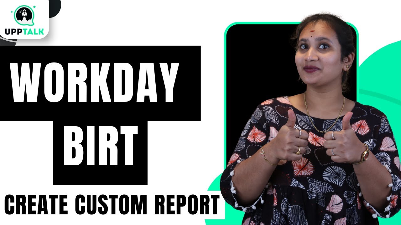 Workday BIRT Create Custom Report View Business Object | Create Custom Report | Workday BIRT|UppTalk