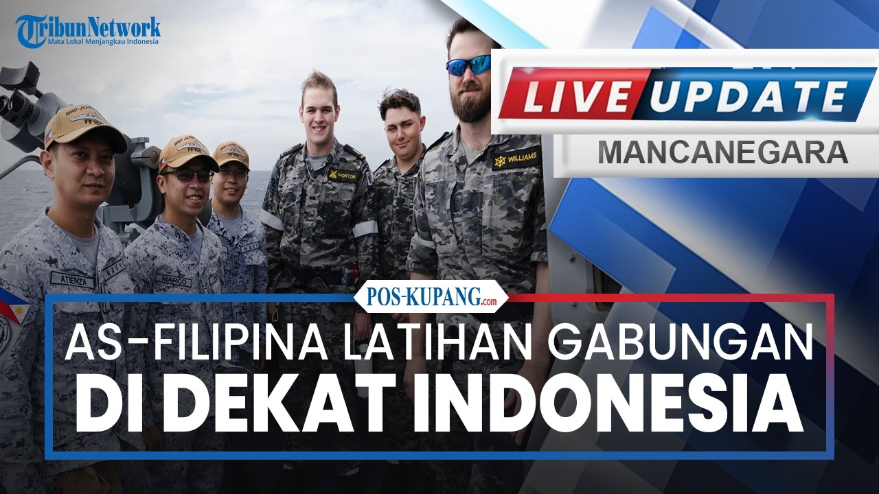 🔴AS hingga Filipina Gelar Latihan Gabungan di Dekat Indonesia, Libatkan Sejumlah Kapal Perang