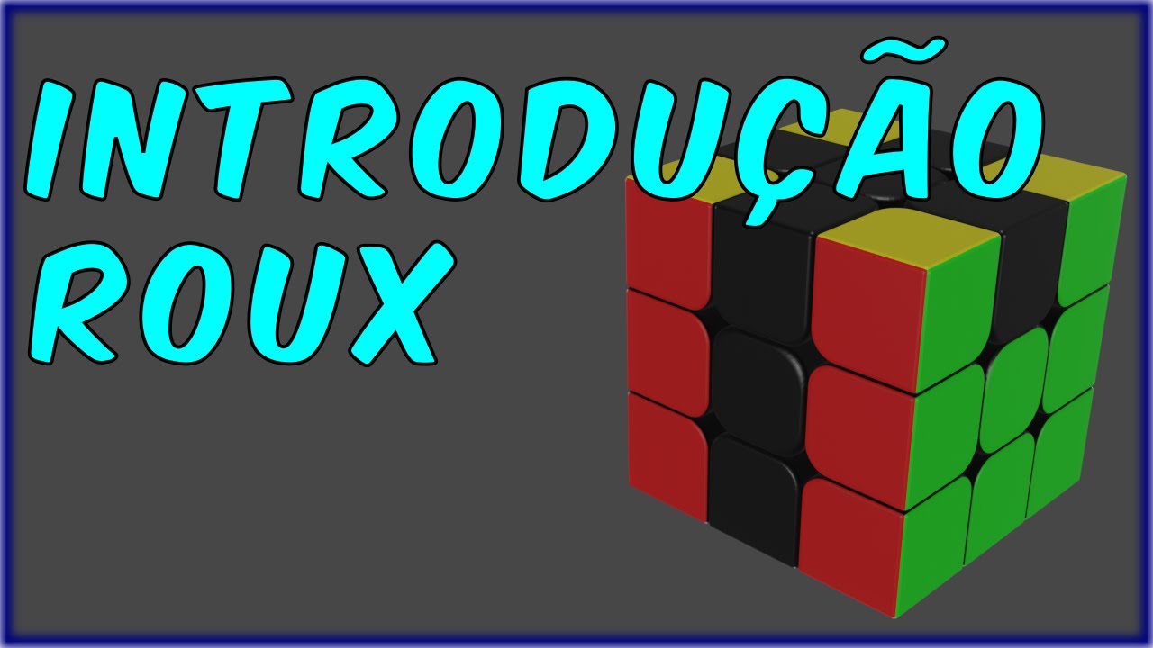 Introdução ao Cubo Mágico com Roux