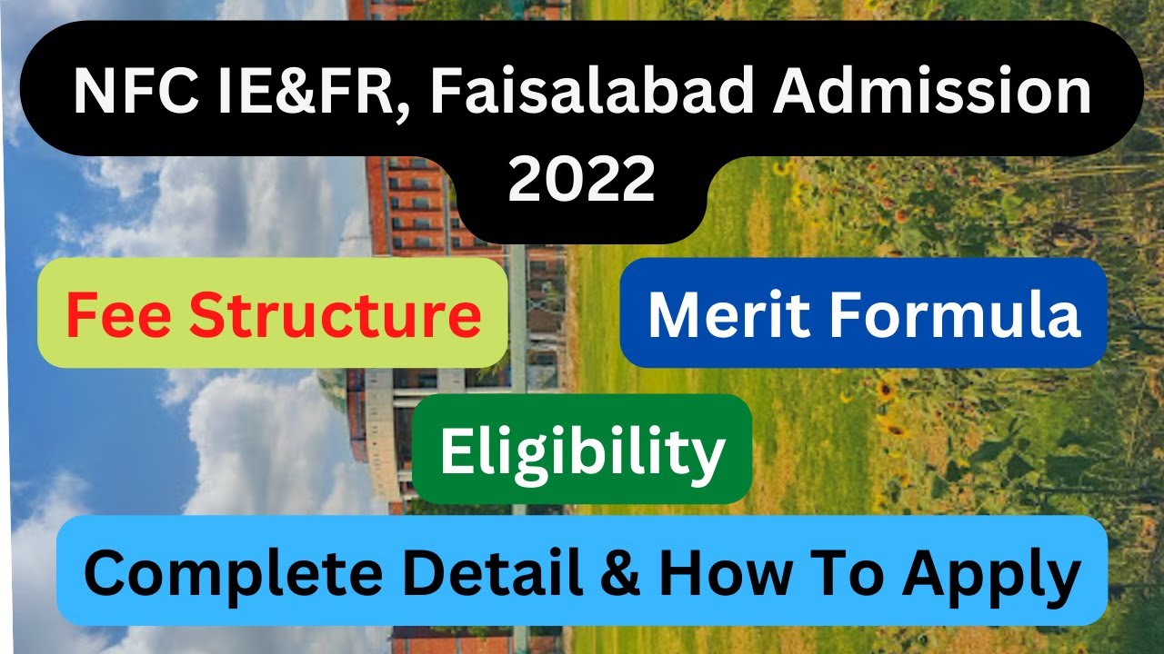 NFC University Faisalabad Admission 2022 | NFC Institute Faisalabad Fee Structure | NFC IE&FR