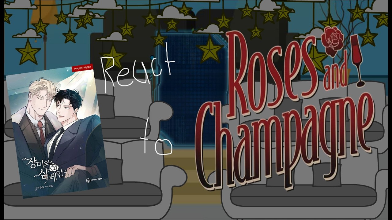Roses🌹🥂 and Champagne REACTS||GLRV|Manwha|not org||