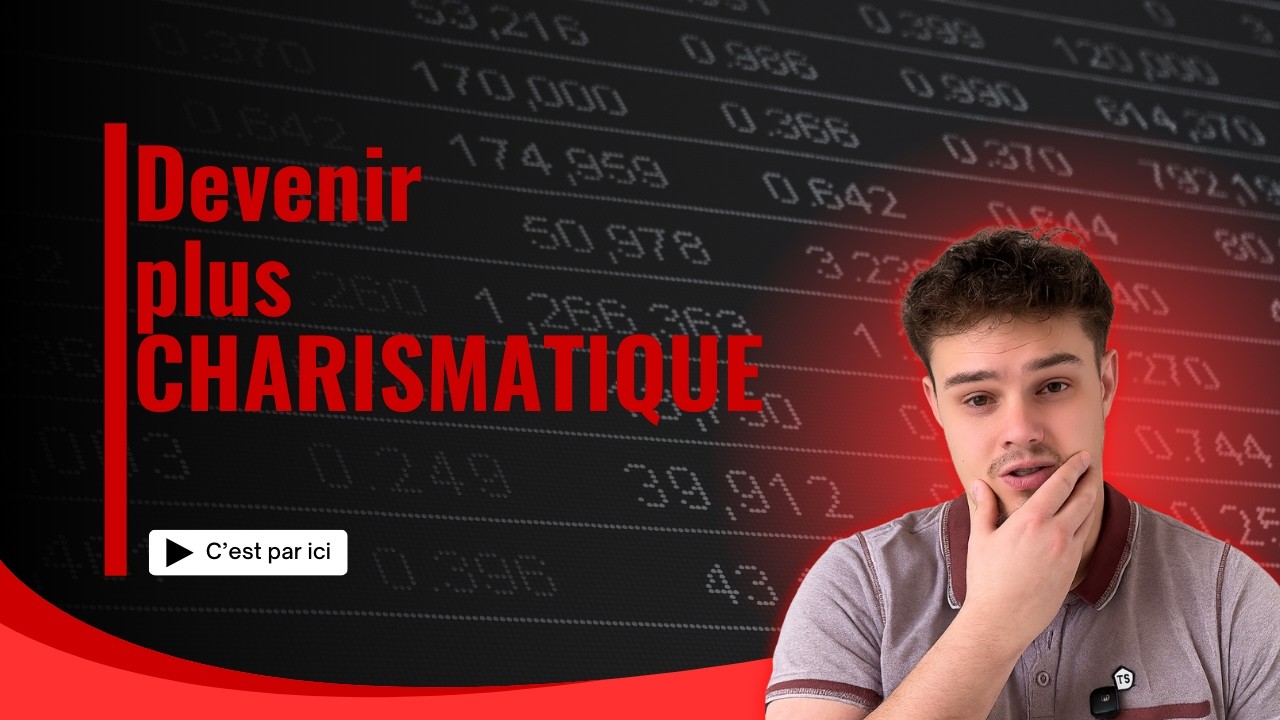 IMPLÉMENTE CES 5 CHOSES SI TU VEUX DEVENIR CHARISMATIQUE