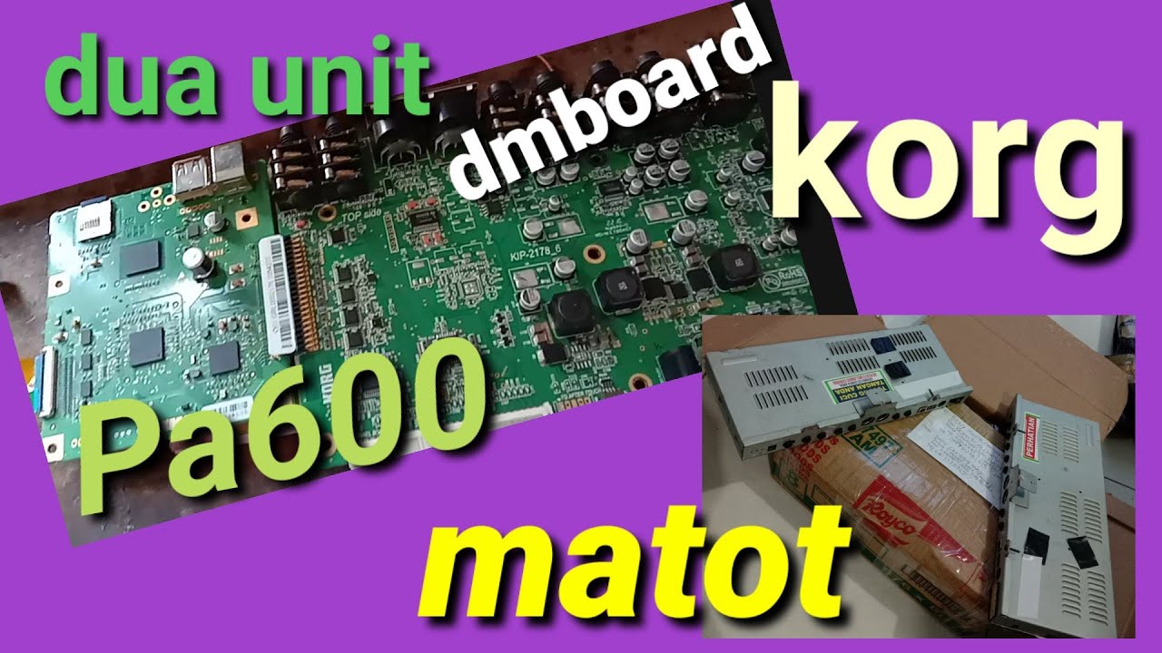 Service dua unit dm board  korg pa600 rusak blank. Wa 085730661819