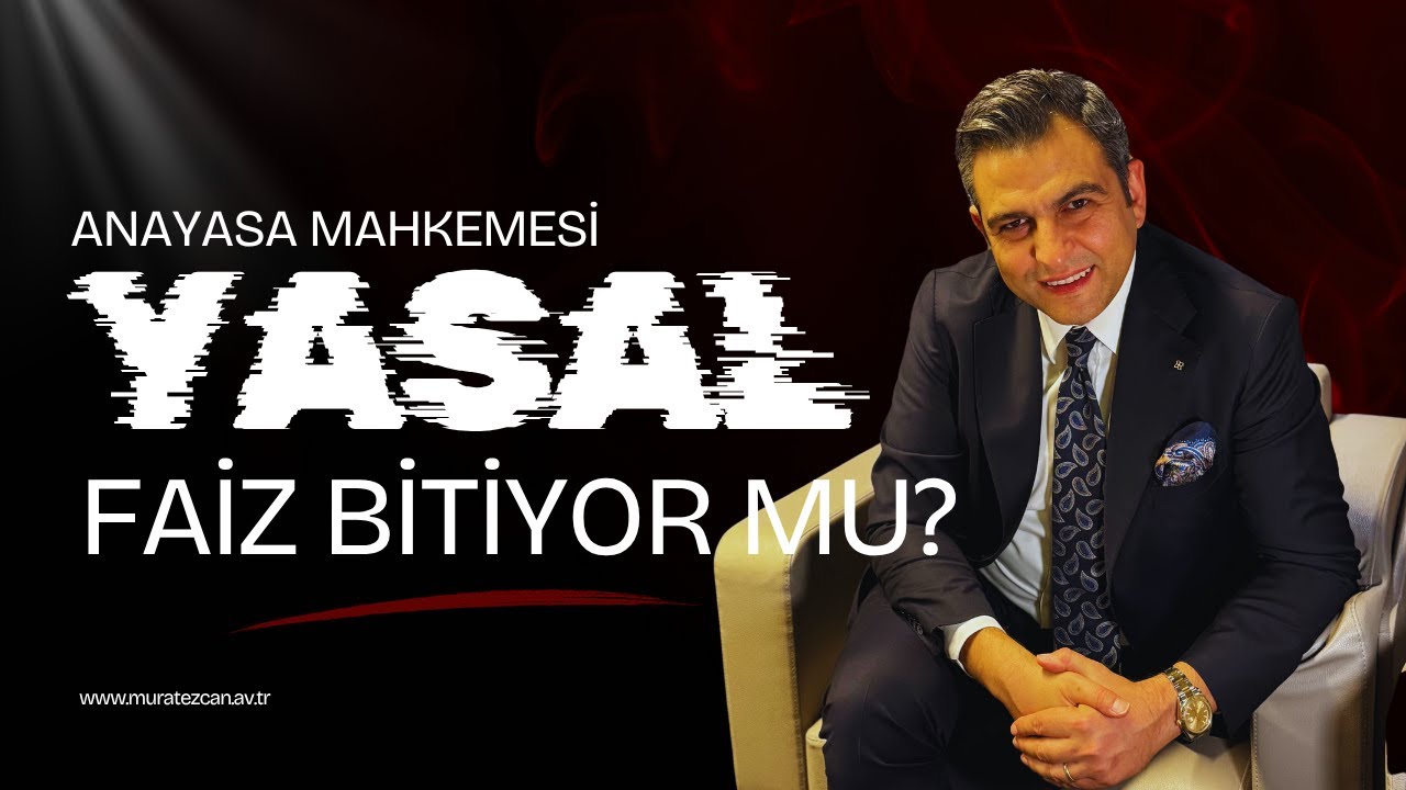 Yasal Faizin Anayasa'ya Aykırılığı Sorunu:Anayasa Mahkemesi Kararı Bekleniyor!