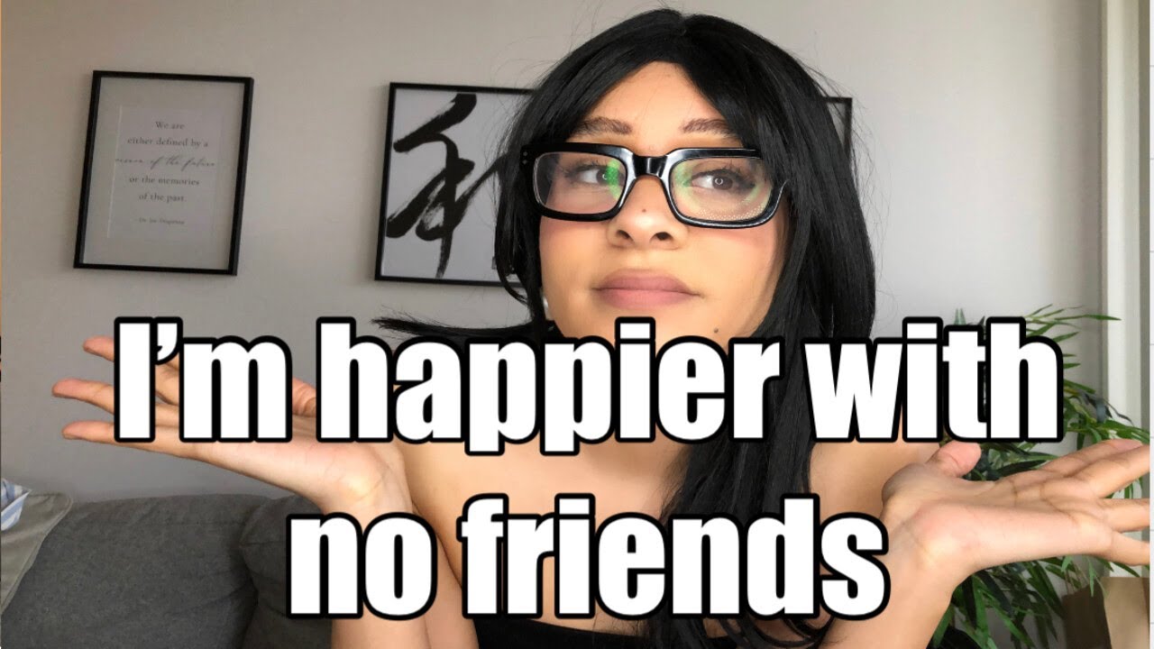I'm a 36-Year-Old Woman with No Friends—And It's the Happiest I've Been!