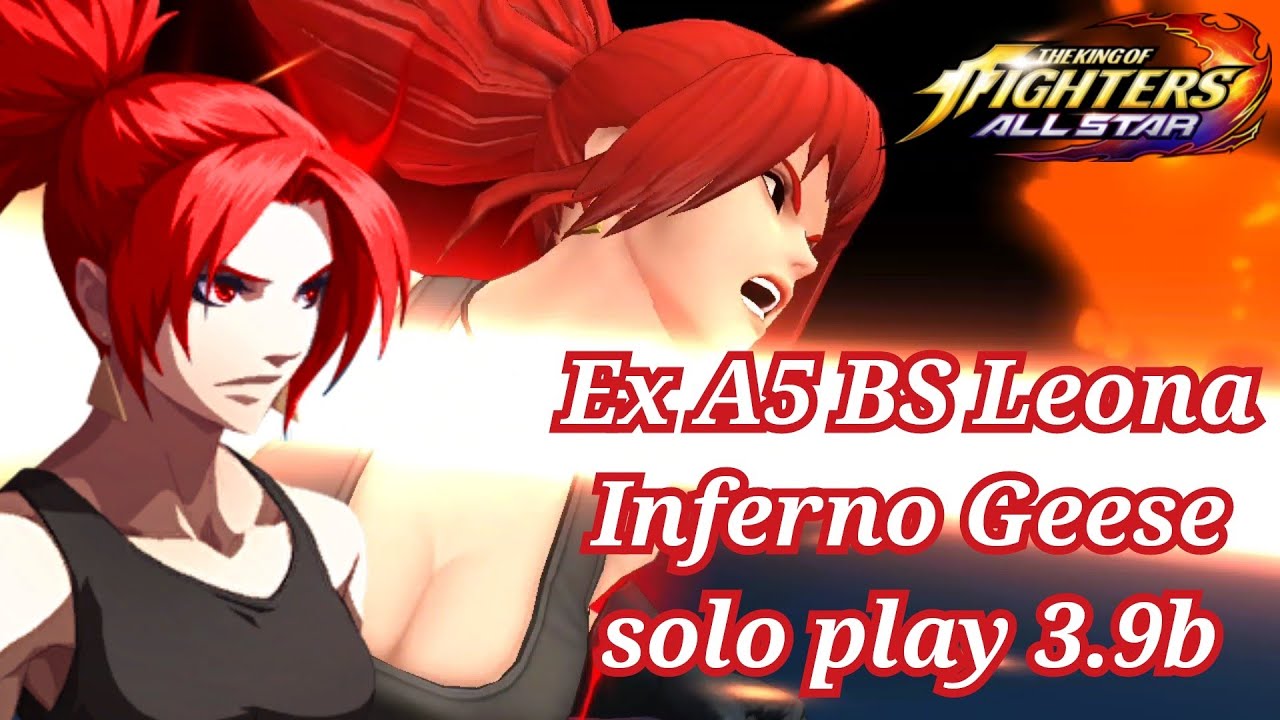 [KOF ALLSTAR] Guild Raid Inferno geese Ex A5 Bs leona Solo play 3.9B