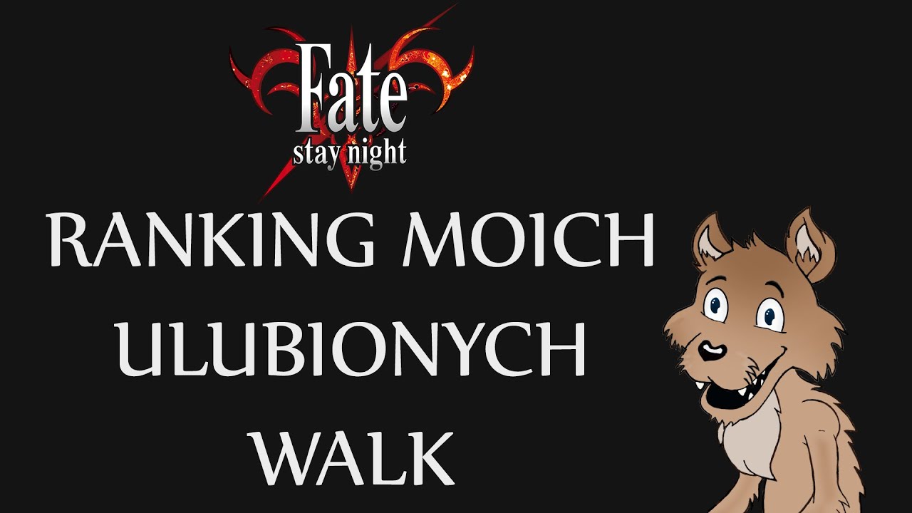 Mój ranking walk w uniwersum Fate