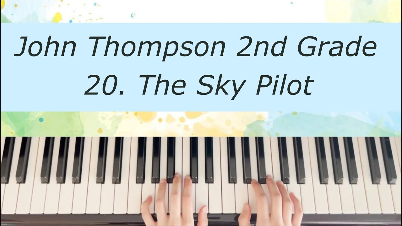 [Piano Tutorial] John Thompson 2nd Grade - 20. The Sky Pilot