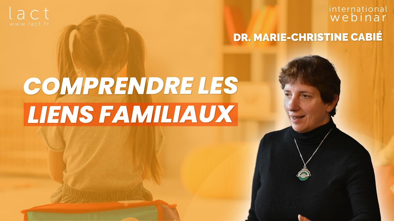 Famille, attachement et transmission : Ce qu’on oublie trop souvent. - Dr Marie-Christine Cabié