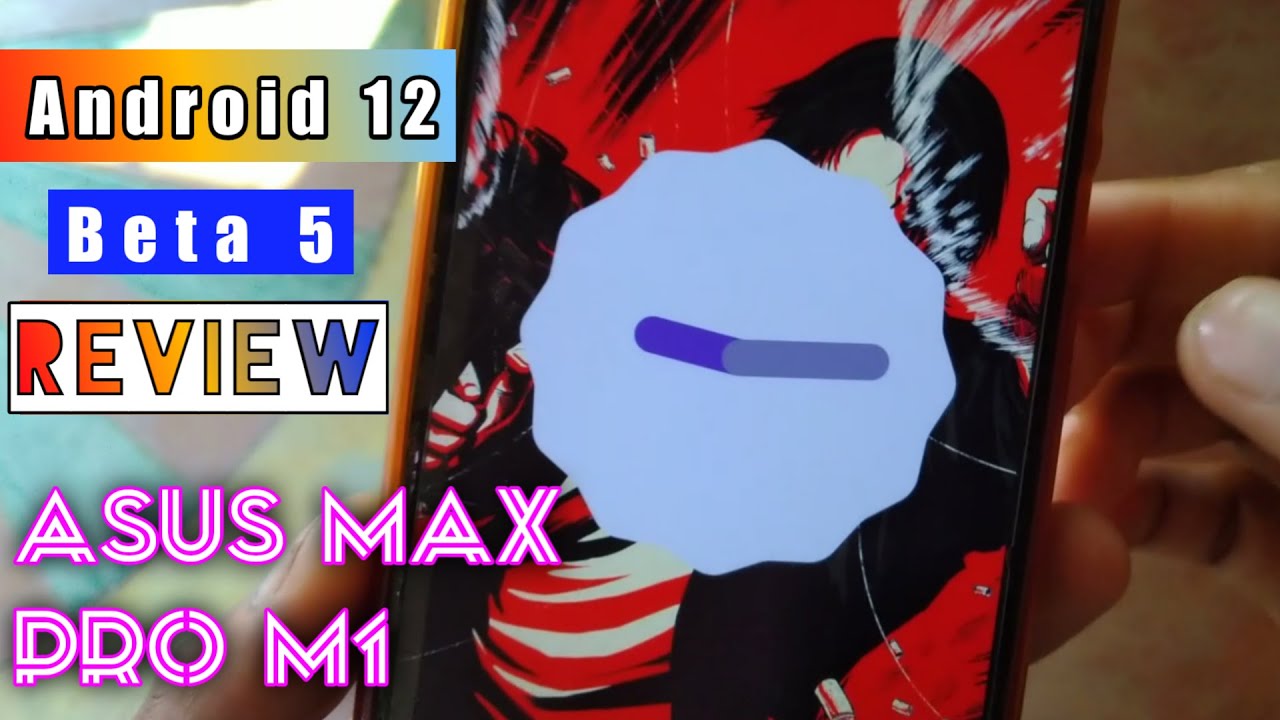 Android 12 Beta 5 Full Review Asus Max Pro M1