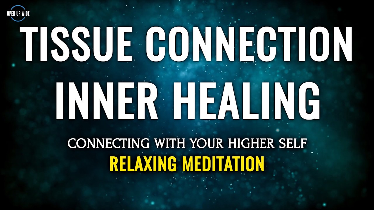 Tissue Connection And Inner Healing, Mind Refreshing Music, Relaxing Meditation, Raise Vibration