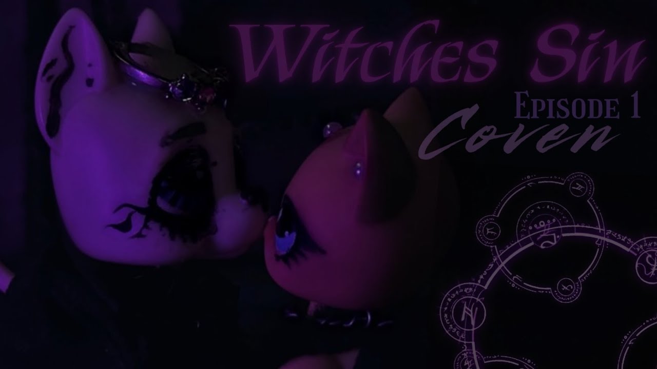 | LPS SERIES &bull;||𝖂𝖎𝖙𝖈𝖍𝖊𝖘 𝕾𝖎𝖓||&bull; Episode 1 