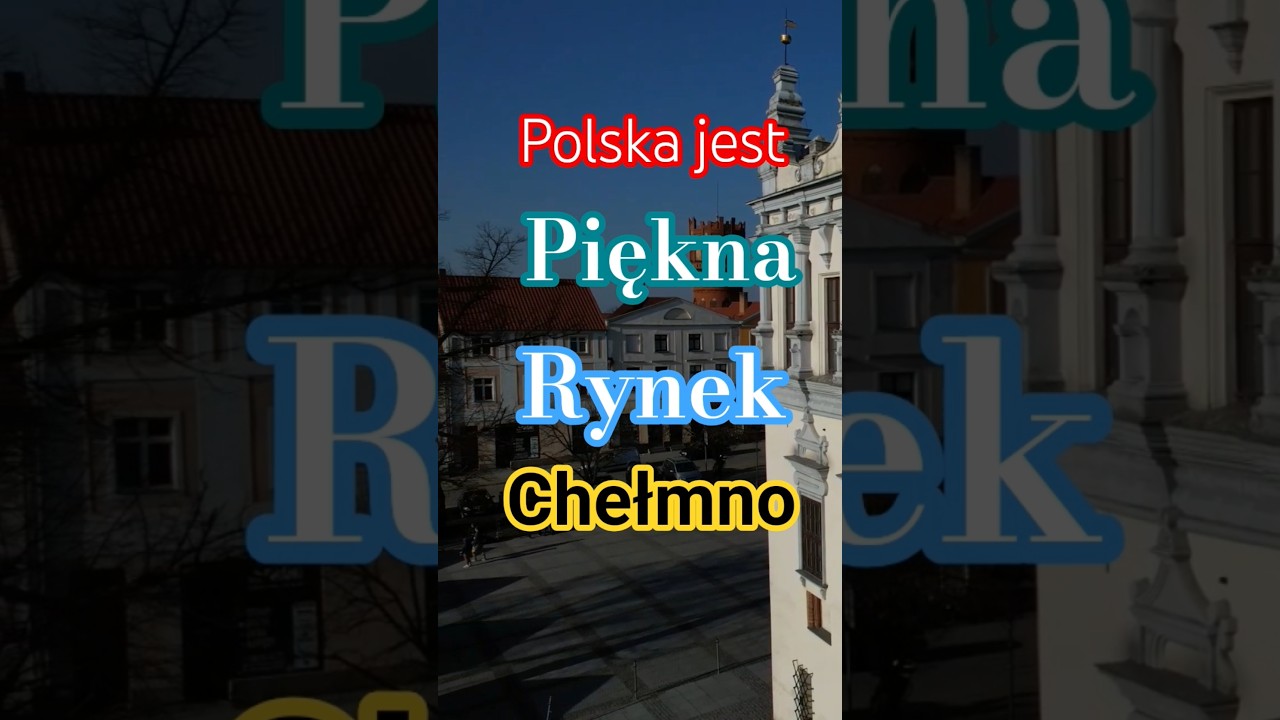 Piękna Polska Chełmno Rynek 