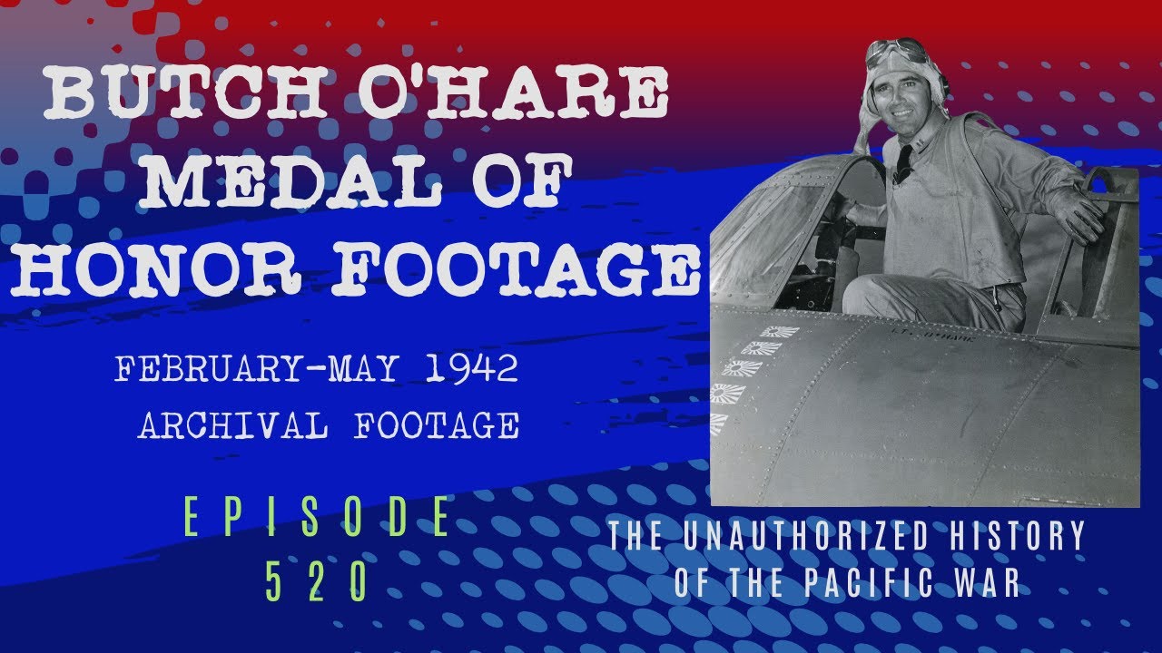 Butch O'Hare Medal of Honor footage plus Marshall Islands Raid and Coral Sea Footage-Episode 520