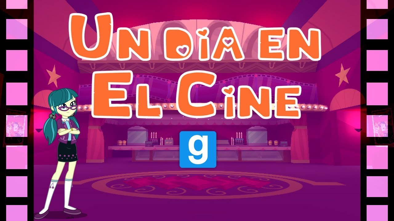 .:UN DÍA EN EL CINE:.| Gmod EqG Loquendo