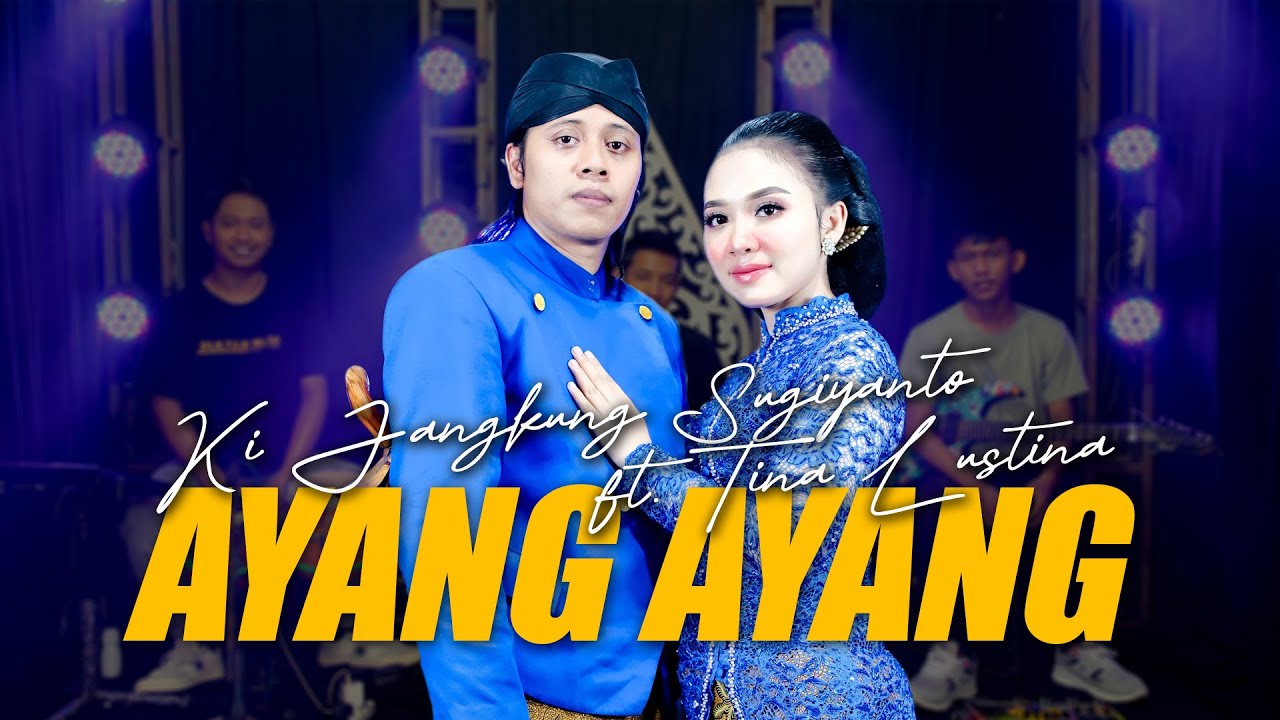 AYANG AYANG - Ki Jangkung Sugiyanto ft. Tina Lustina - Sultan Nada