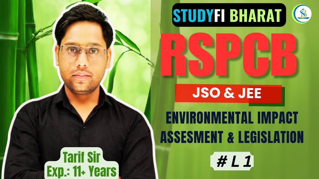 L 1 - EIA & legislation  - Part 1 | RSPCB JSO JEE 2025  #studyfibharat #rspcb #rspcb2025