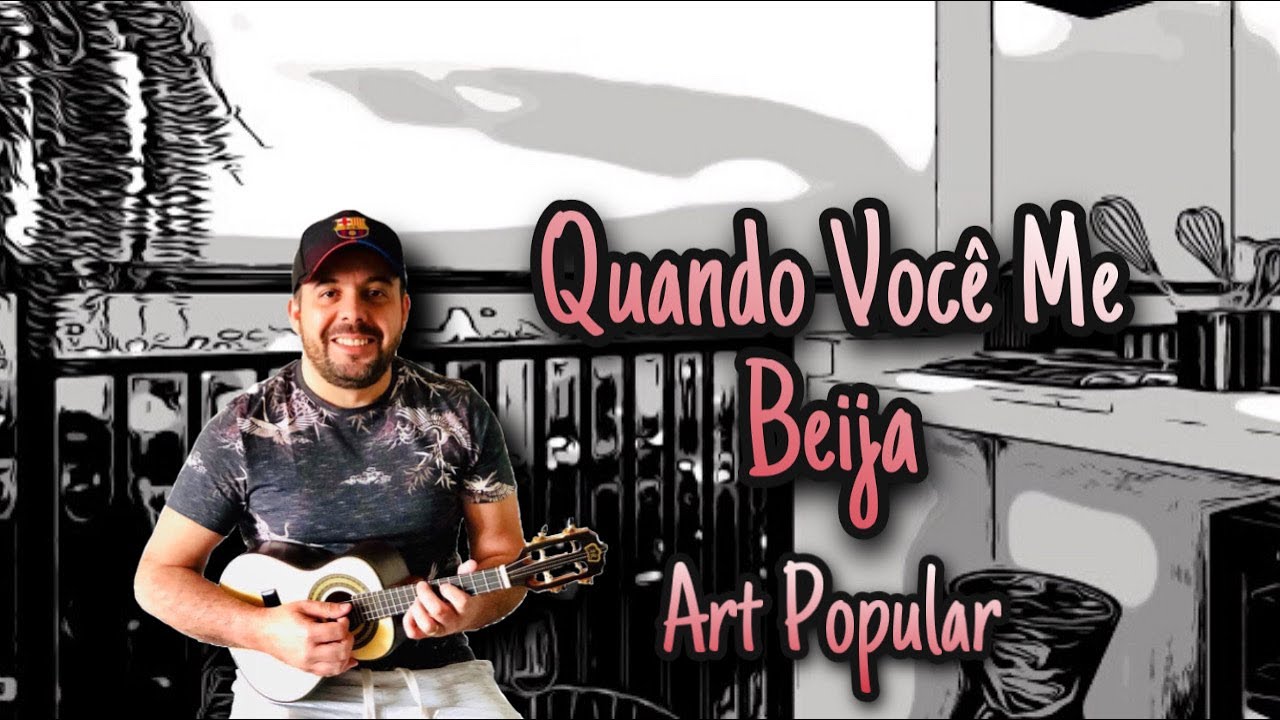 Quando Você Me Beija - Art Popular