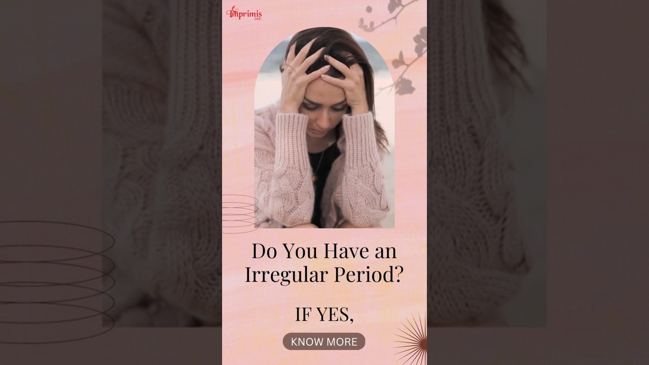 Irregular Period Treatment at Imprimis IVF