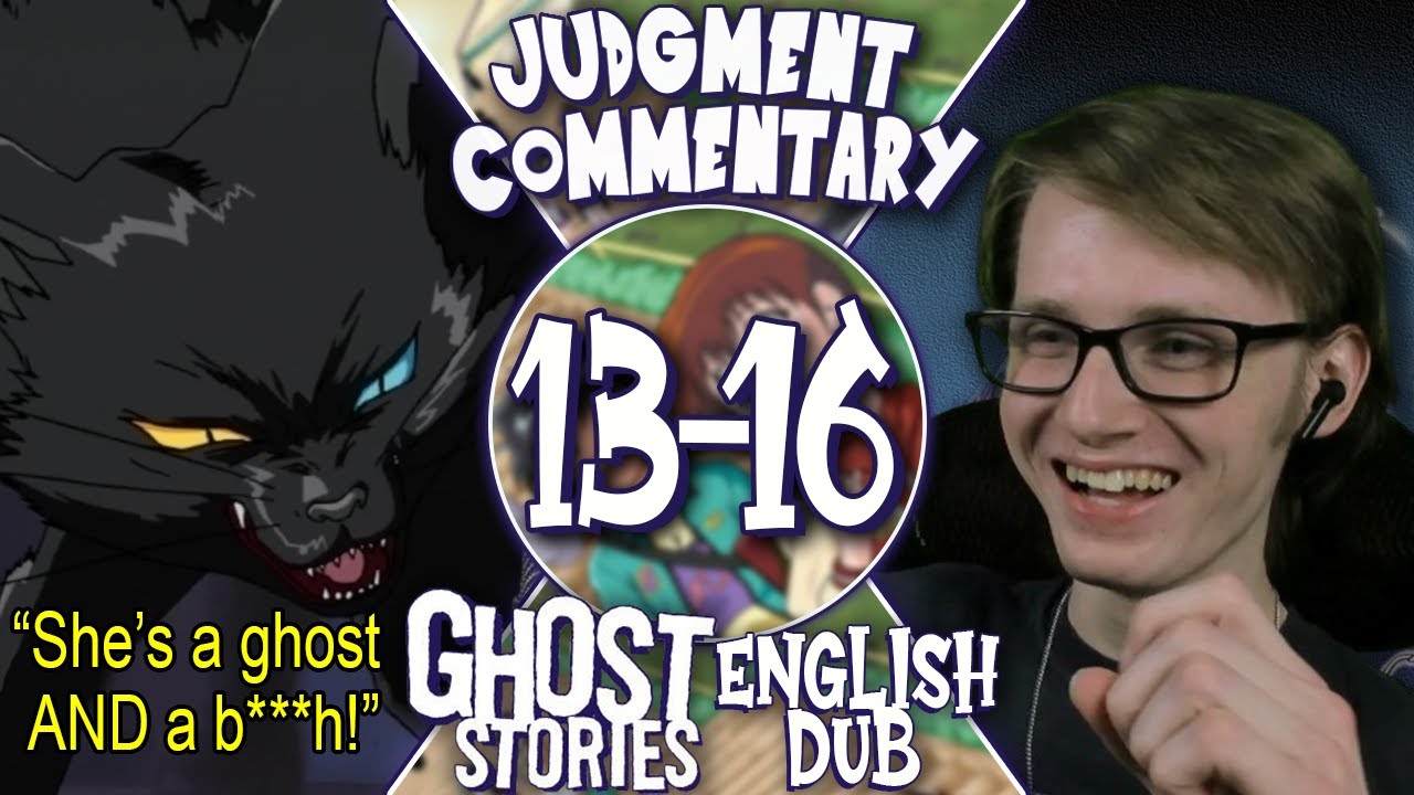 Judgment Commentary! | Ghost Stories (English Dub) | Episodes 13-16
