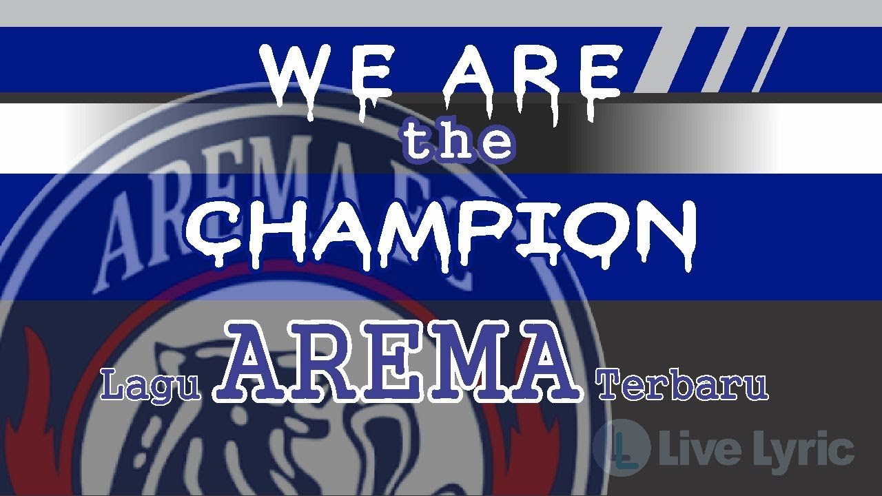 WE ARE THE CHAMPION-Official Lirik (Lagu Arema baru 2018)