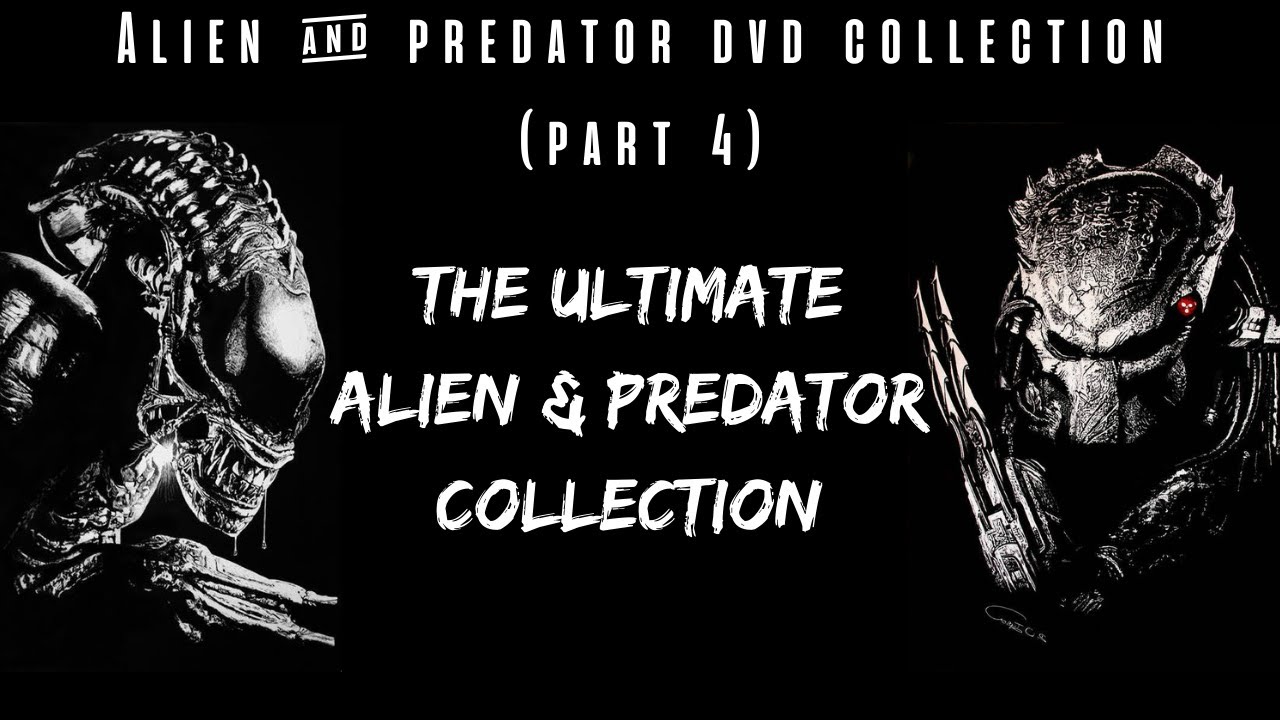 Alien & Predator DVD Collection (Part 4) - The Ultimate Alien & Predator Collection