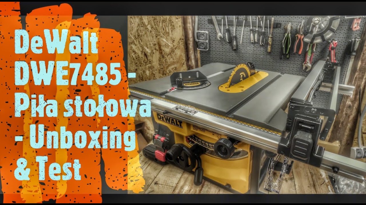 DeWalt DWE7485  -   Piła stołowa  -  Unboxing & Test /   DeWalt DWE7485 -  Table saw