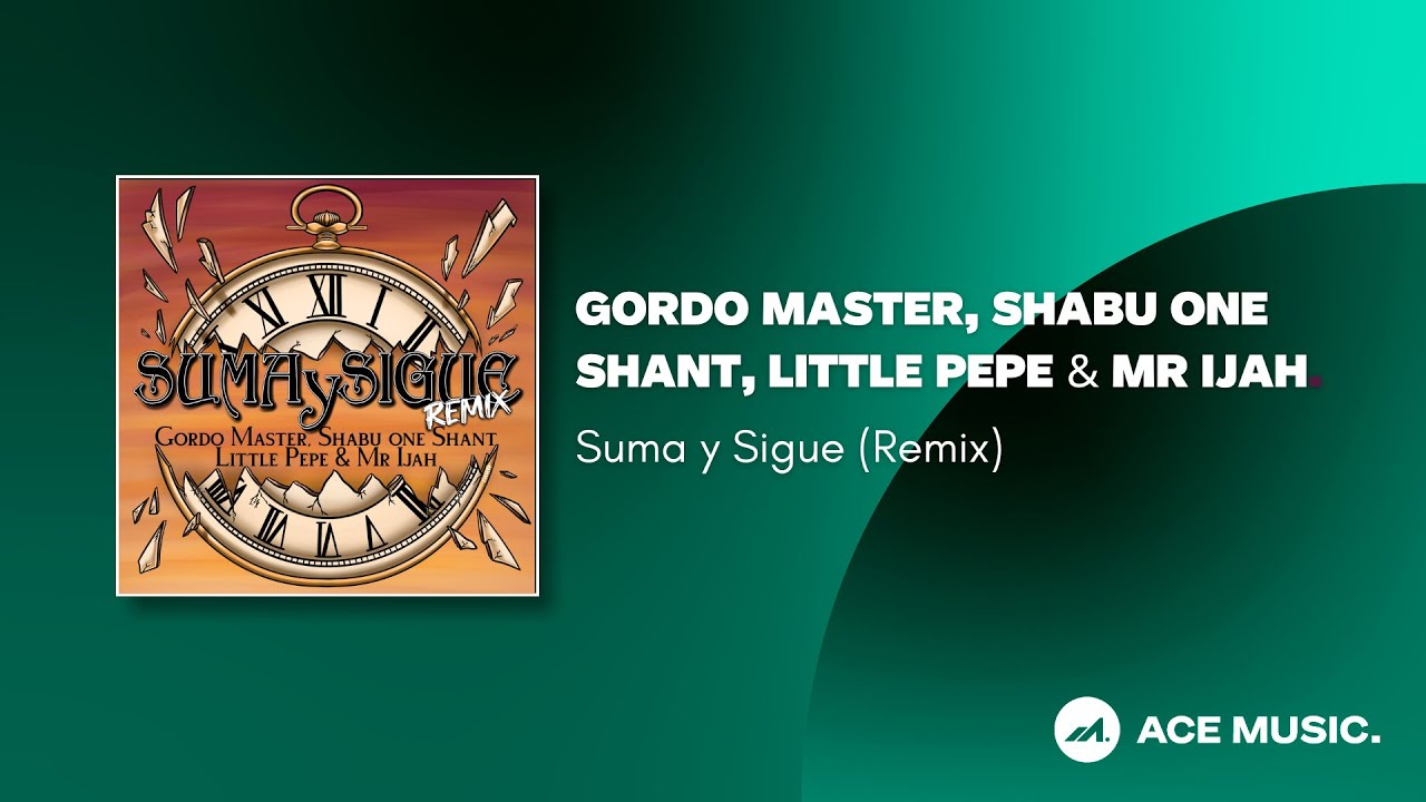 Gordo Master, Shabu One Shant, Little Pepe & Mr Ijah (Suma y Sigue Remix)