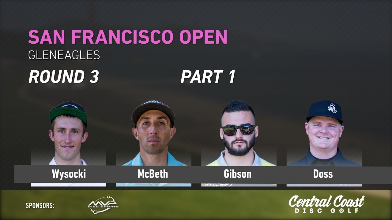 2018 San Francisco Open Rd 3 Pt 1 (Wysocki, McBeth, Gibson, Doss)