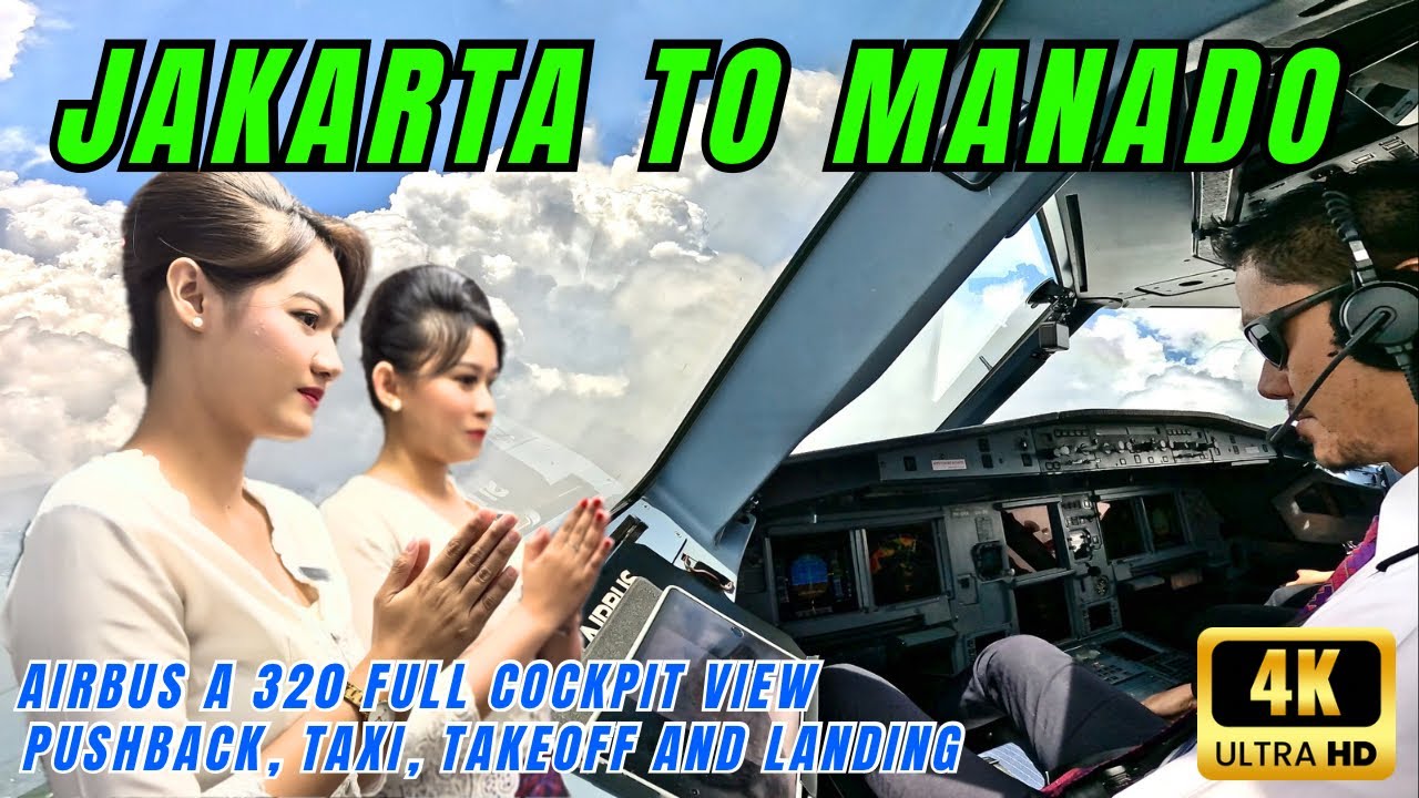 JAKARTA TO MANADO - INSIDE THE AIRBUS A320 || PILOT'S EYE PERSEPCTIVE - COCKPIT VIEW