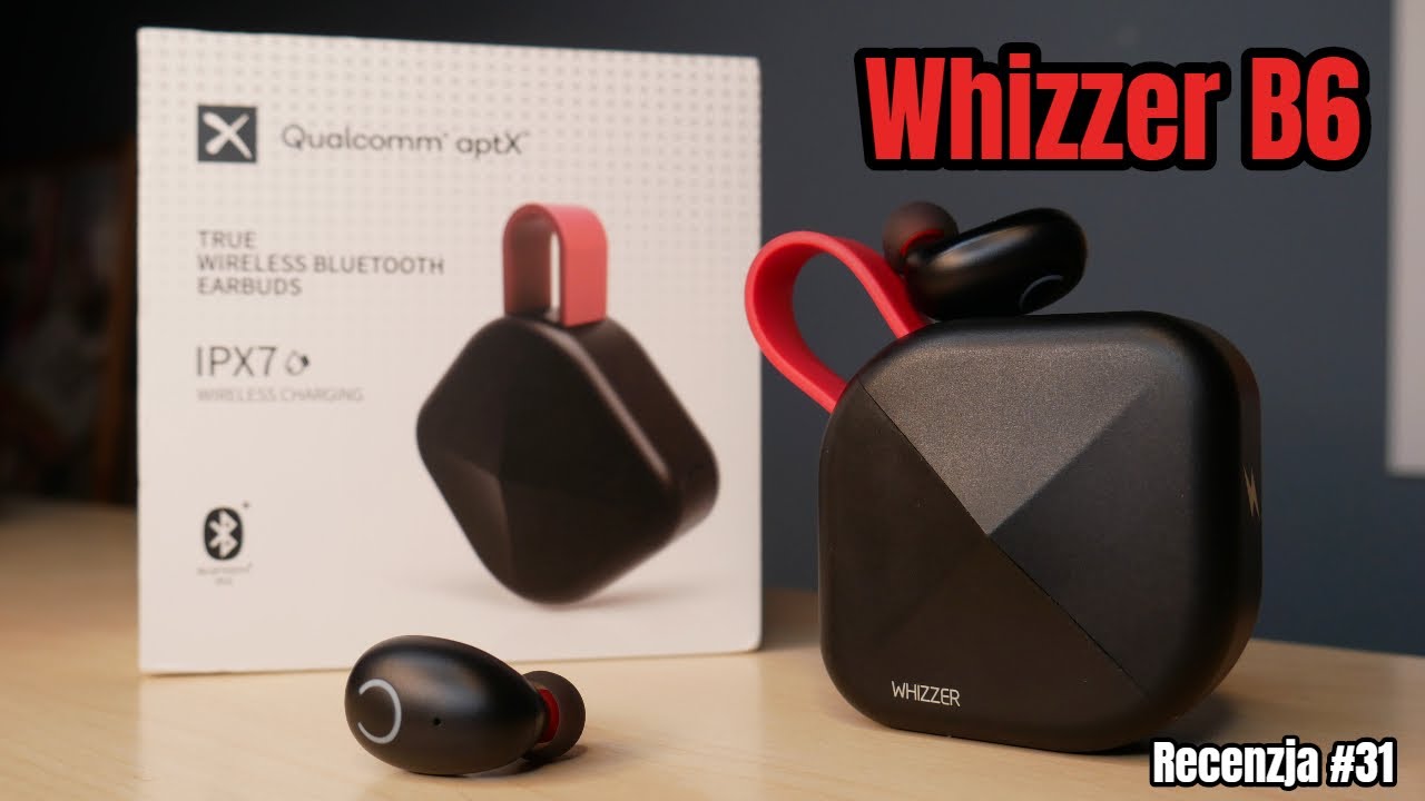 Duże TWS = wielki dźwięk? Whizzer B6 - Recenzja #31