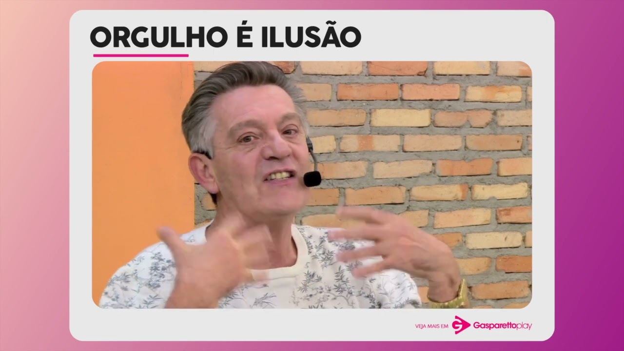 Orgulho é ilusão