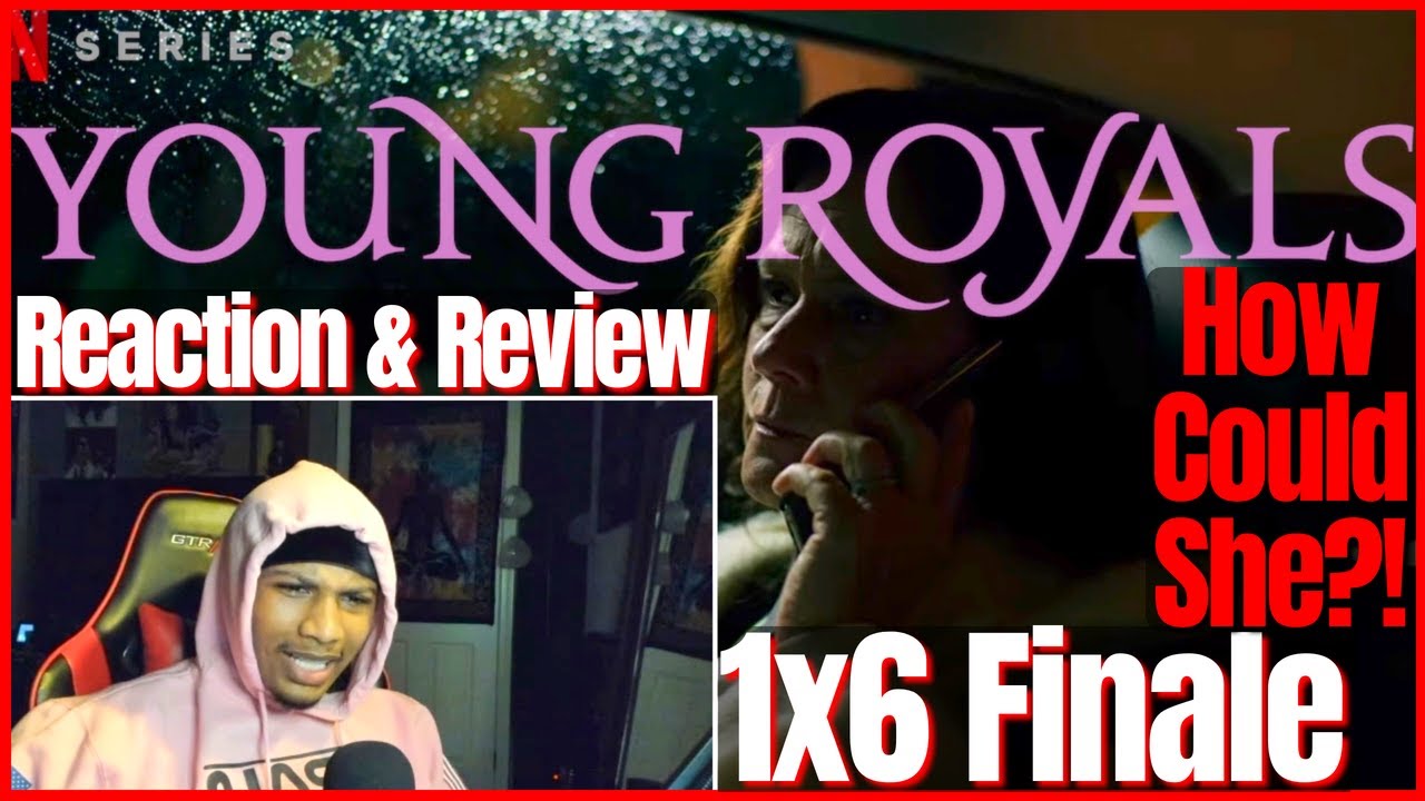 How Could She?! **YOUNG ROYALS** FINALE | SEASON 1 EPISODE 6 REACTION & REVIEW!! (1x6 | Commentary)