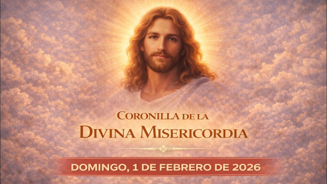 Coronilla De La Divina Misericordia | Domingo, 1 de Febrero de 2026.