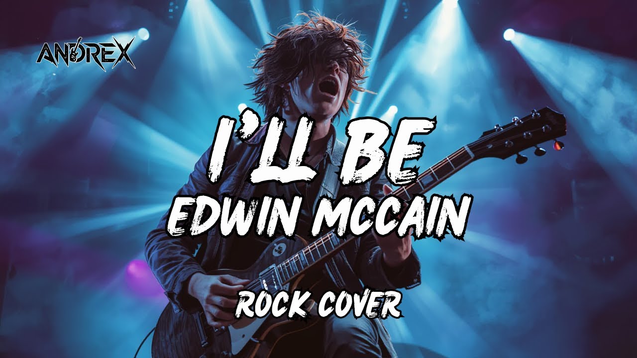 I'll Be - Edwin McCain | Andrex (Rock Cover)