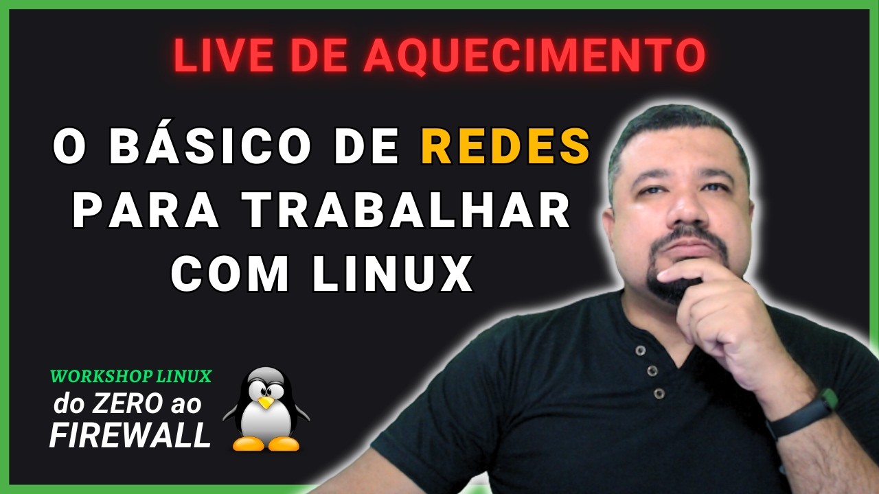 O Básico de REDES para trabalhar com Linux | Aquecimento Workshop Linux