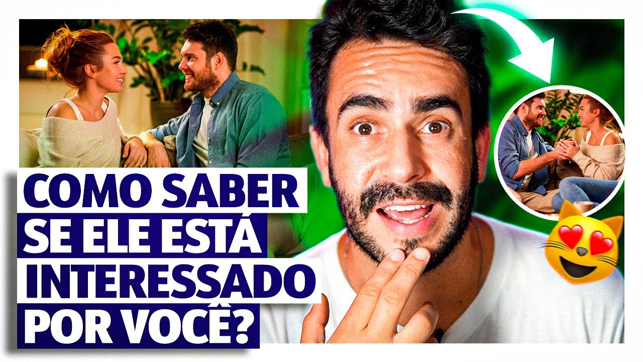 Como saber se ELE está INTERESSADO por VOCÊ? (Caso Real)